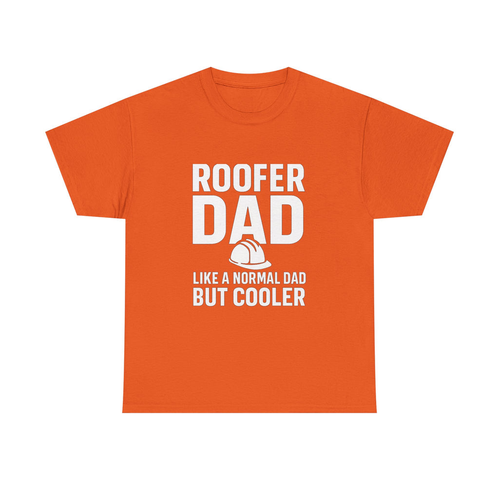 Roofer Dad — Like a Normal Dad But Cooler