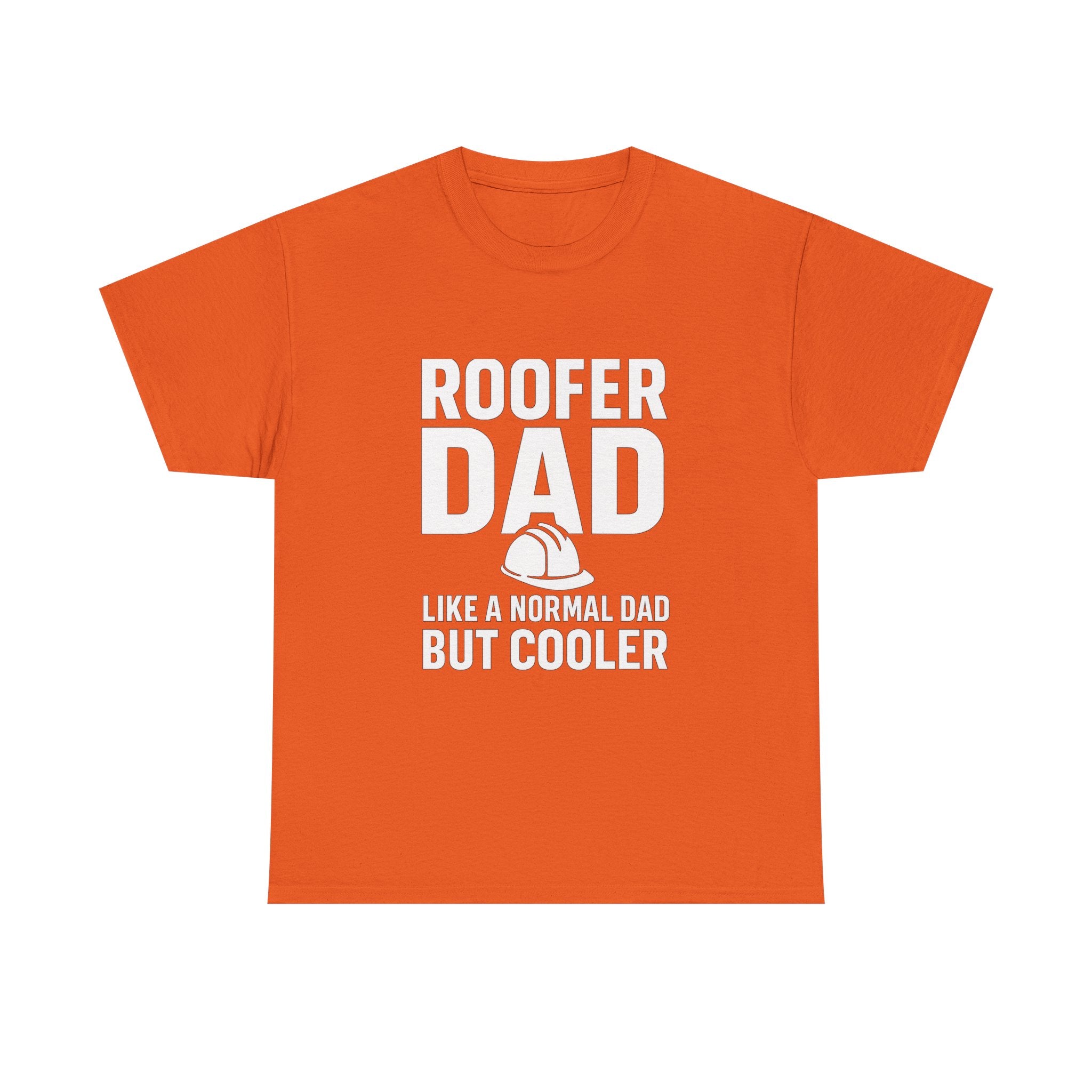 Roofer Dad — Like a Normal Dad But Cooler