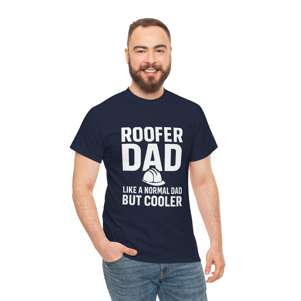 Roofer Dad — Like a Normal Dad But Cooler