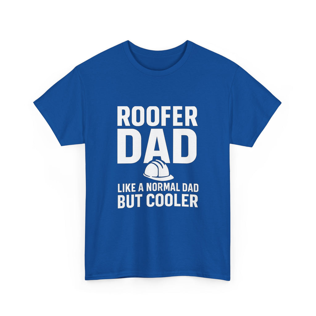 Roofer Dad — Like a Normal Dad But Cooler