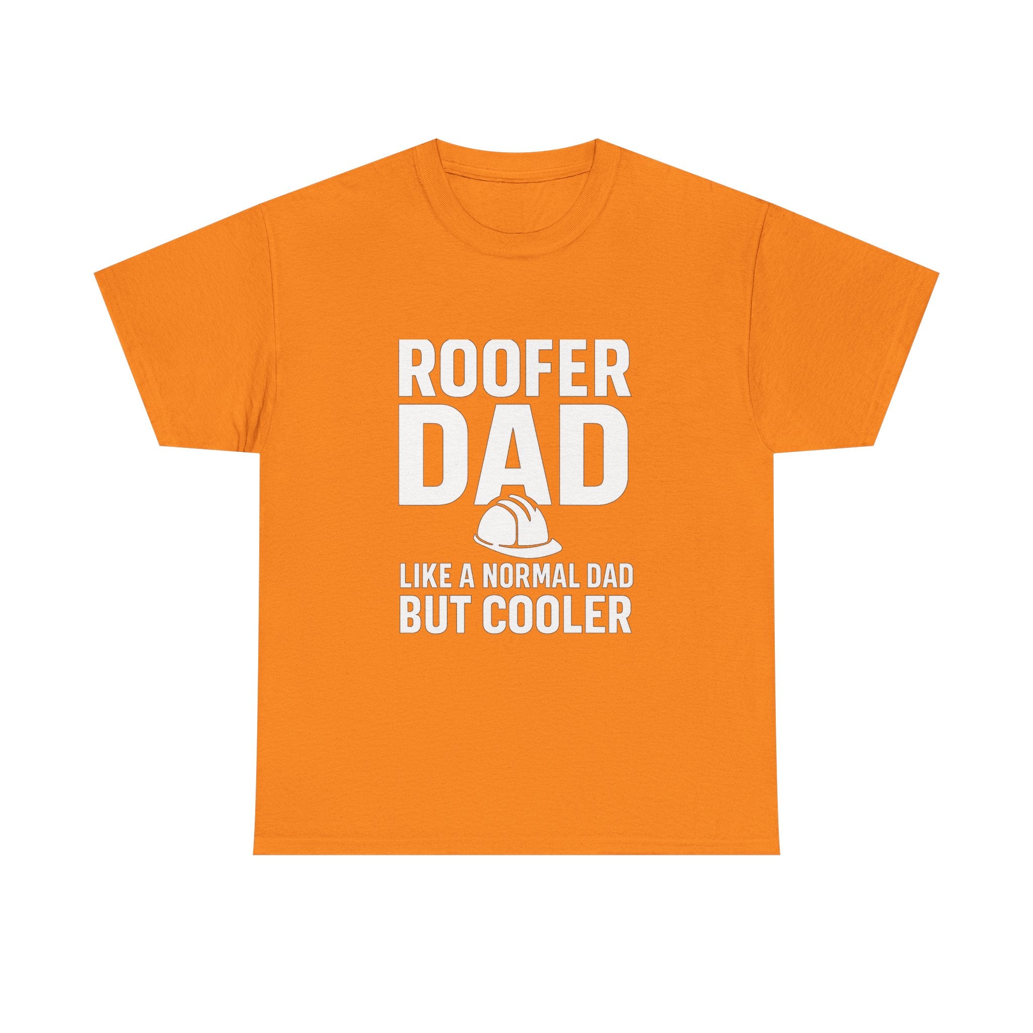 Roofer Dad — Like a Normal Dad But Cooler