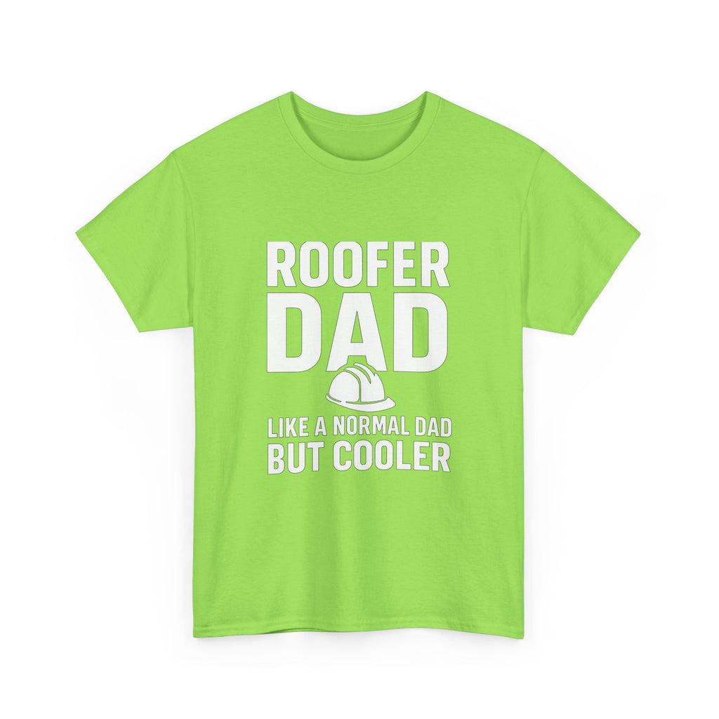 Roofer Dad — Like a Normal Dad But Cooler