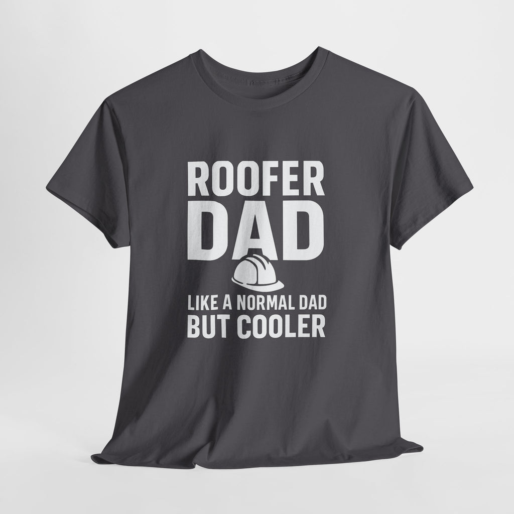 Roofer Dad — Like a Normal Dad But Cooler