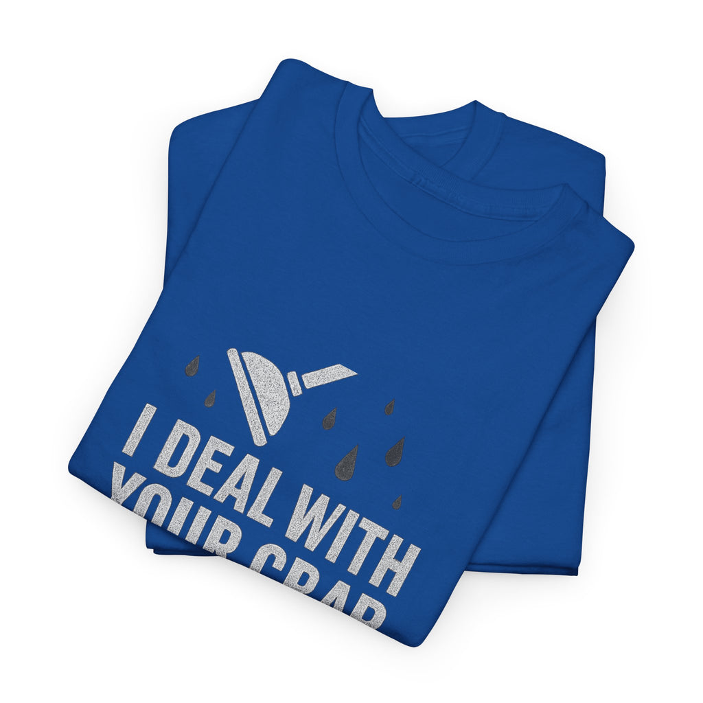 I Deal With Your Crap So You Don't Have To