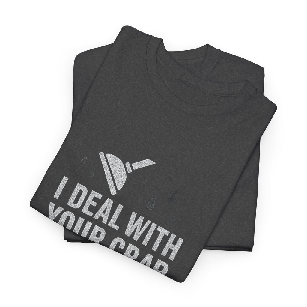 I Deal With Your Crap So You Don't Have To