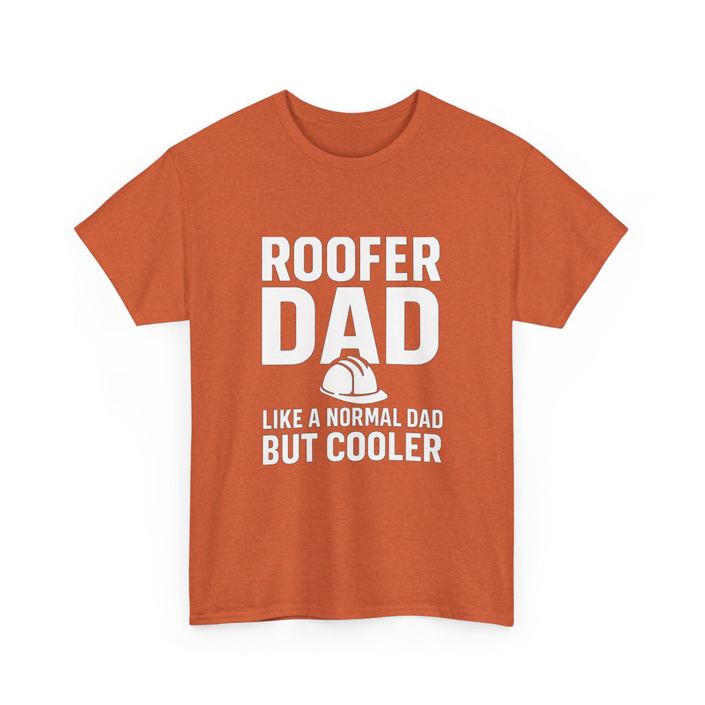 Roofer Dad — Like a Normal Dad But Cooler