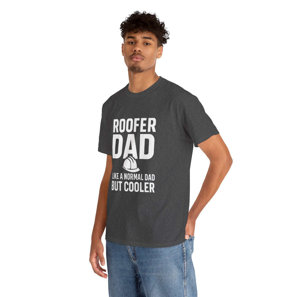 Roofer Dad — Like a Normal Dad But Cooler