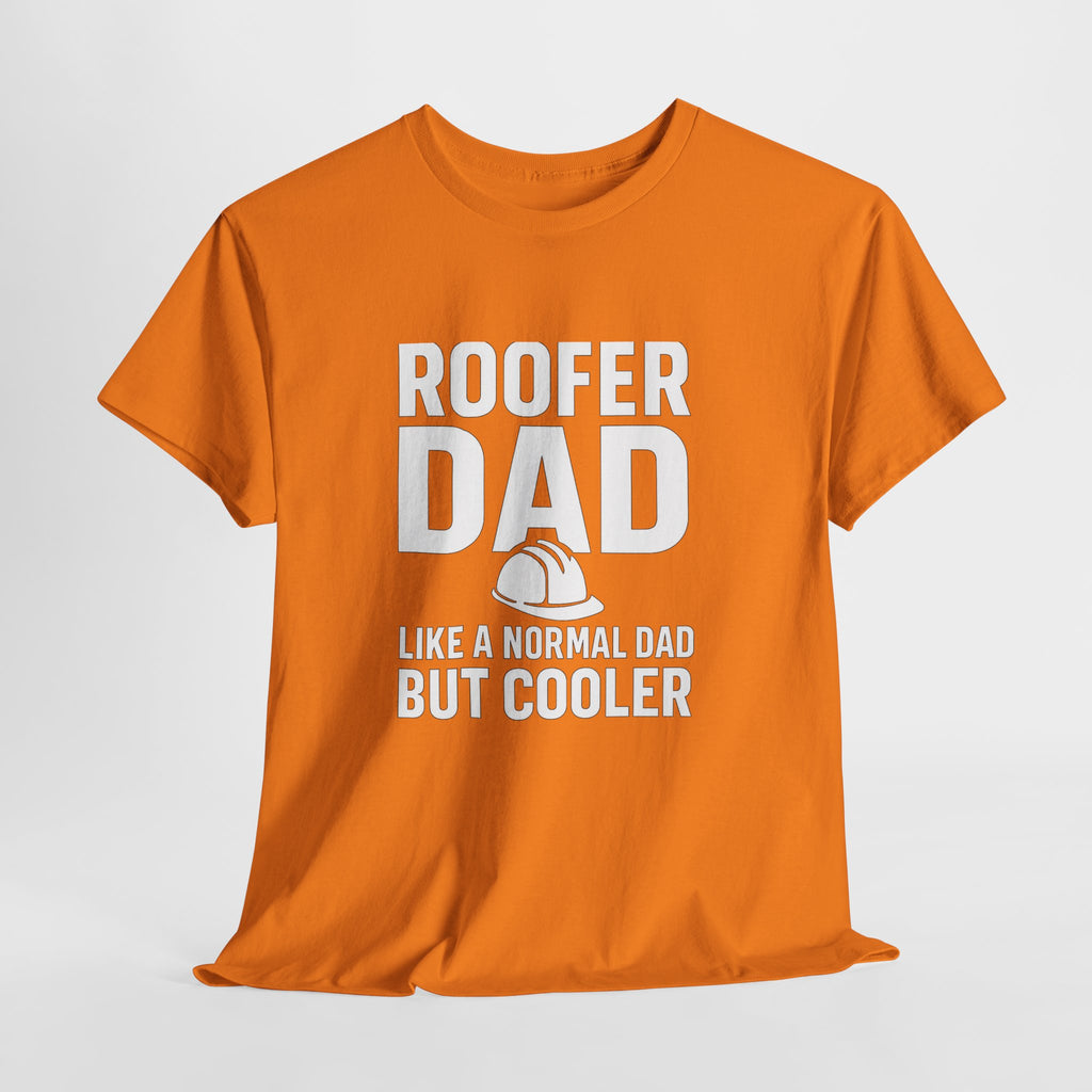Roofer Dad — Like a Normal Dad But Cooler
